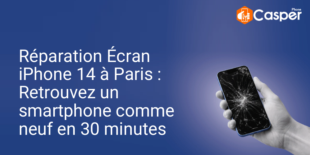 Reparation Ecran Iphone 14 A Paris Retrouvez Un Smartphone Comme Neuf En 30 Minutes
