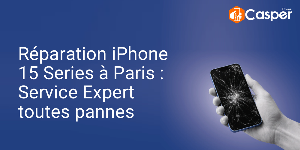 Reparation Iphone 15 Series A Paris Service Expert Toutes Pannes