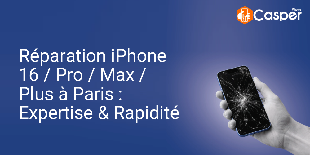 Reparation Iphone 16 Pro Max Plus A Paris Expertise Rapidite