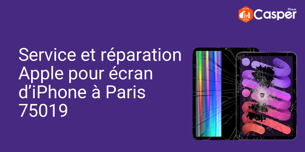 Service et réparation Apple pour écran d’iPhone à Paris 75019